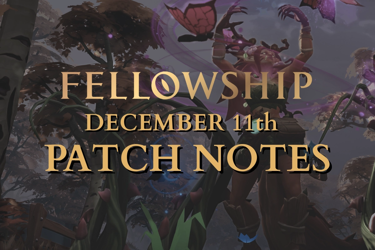 Fellowship Early Access Patch Notes: December 11th