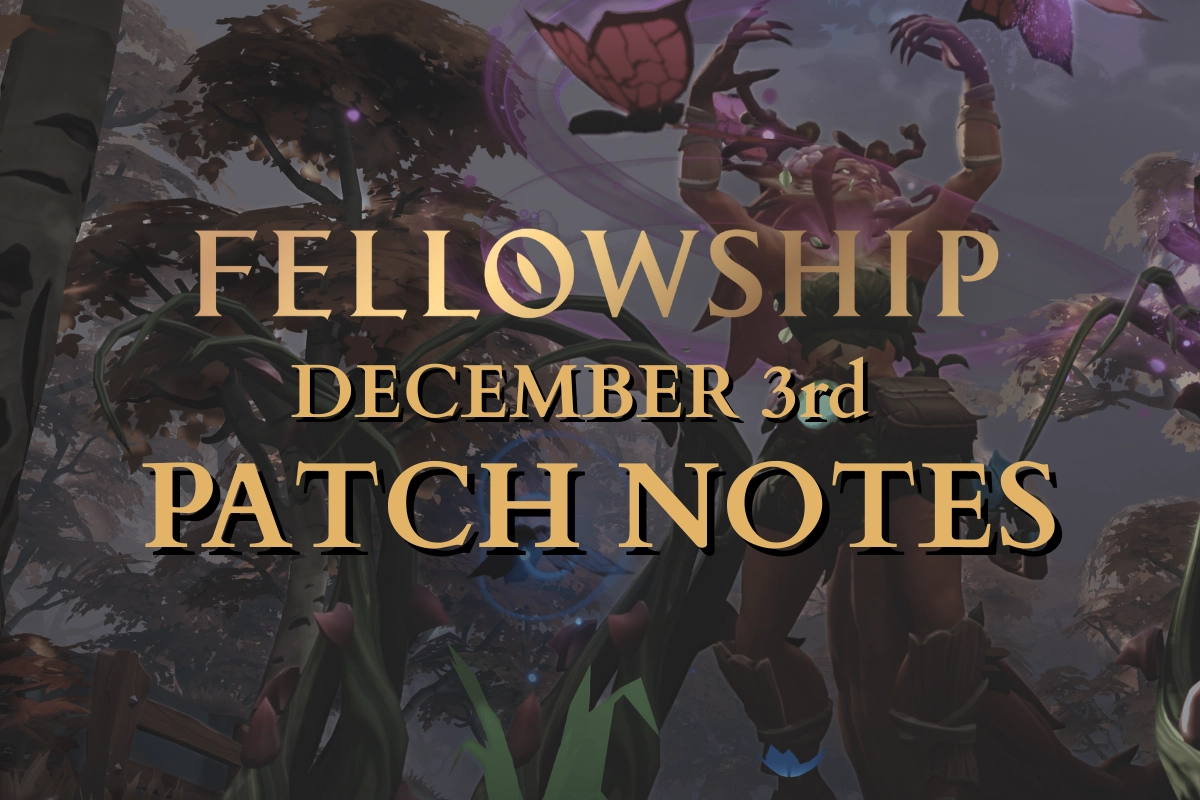 Fellowship December 3rd Early Access Patch Notes