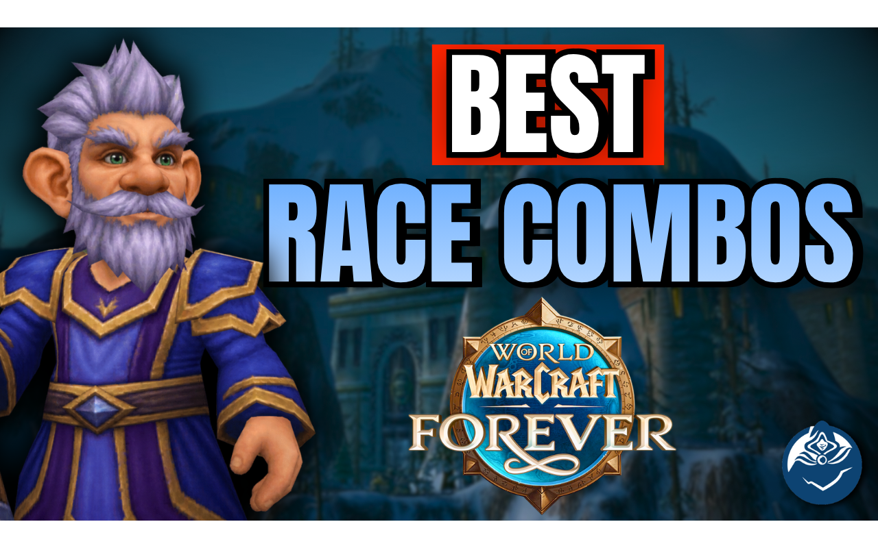 Best Race for Every Class in WoW Forever – Watch Our Breakdown