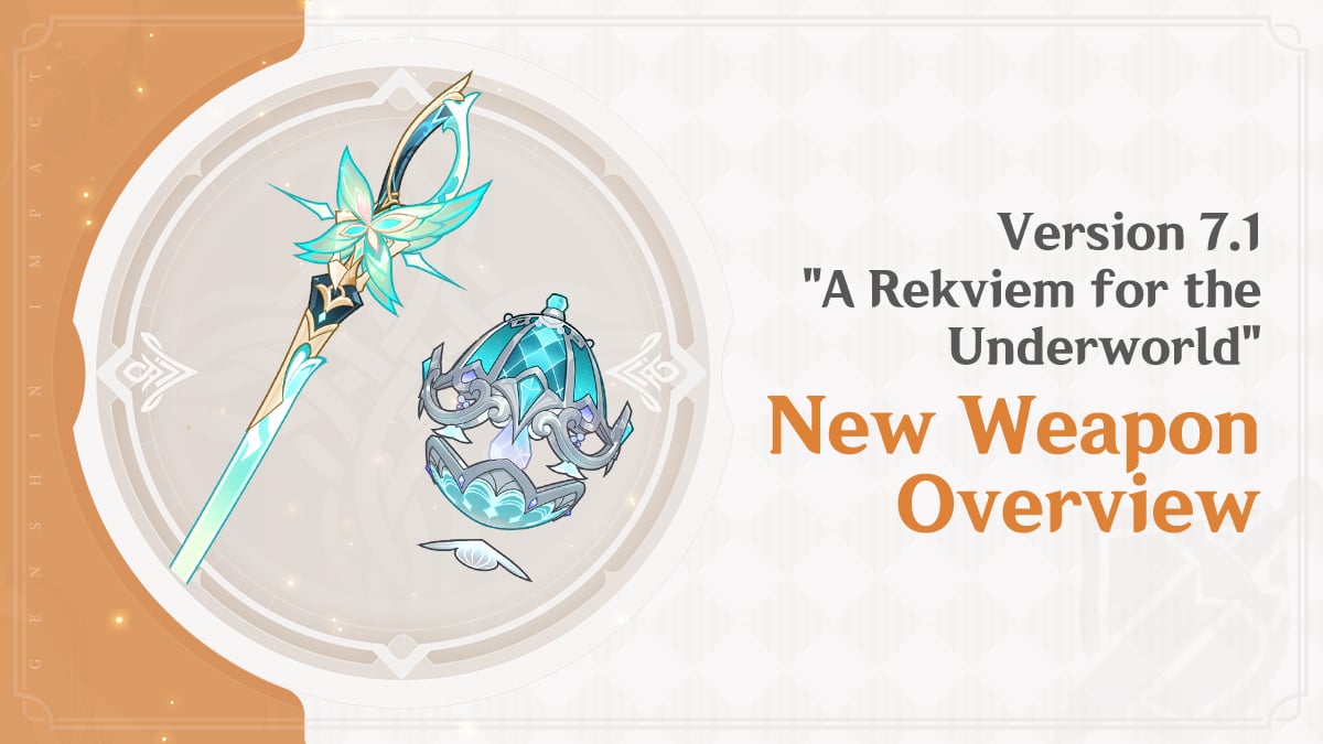 Genshin Impact 7.1 Overview of New Weapons in A Requiem for the Underworld